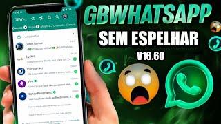 NOVO! WHATSAPP GB FUNCIONANDO COM NÚMERO DIRETO SEM ESPELHAMENTO! VERSÃO 16.60! 