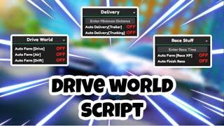 [NEW] Drive World Script | Infinite Money | Auto Farm | Auto Race | AND MORE | PASTEBIN