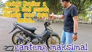 review Jupiter z mewah dan murah ala-ala road race harian