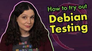 How to install Debian Testing... and why you might not want to