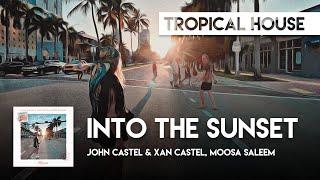 John Castel & Xan Castel, Moosa Saleem - Into The Sunset