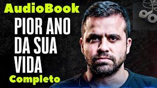 AUDIOBOOK O PIOR ANO DA SUA VIDA | Audiolivro o pior ano da sua vida 2023 Pablo Marçal