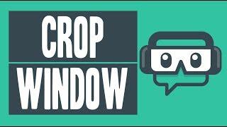 How To CROP Window in Streamlabs OBS