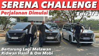 NISSAN SERENA CHALLENGE: PERJALANAN DIMULAI (EPS 1/3)