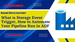Storage Event Trigger and How To Automate Your ADF Pipeline Run