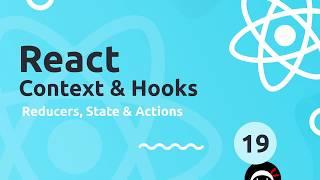 React Context & Hooks Tutorial #19 - Reducers, Actions & State