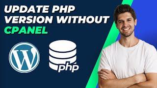 How To Update PHP Version In Wordpress Without cPanel