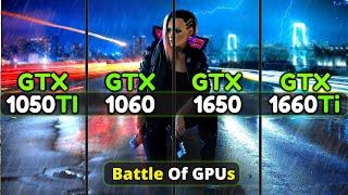 GTX 1050 Ti vs GTX 1060 vs GTX 1650 vs GTX 1660 Ti | The Battle Of Nvidia 10 & 16 Series GPUs