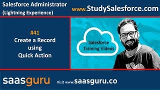 41 Create a record using Quick Action in Salesforce Lightning Experience | Salesforce Training Video