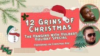 12 Grins of Christmas: The Hanging with Hulbert Holiday Special | Late Night Grin