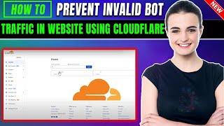 How to Prevent Invalid Bot traffic in website using cloudflare 2024 | Full Guide