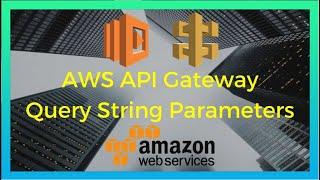 AWS API Gateway Query String Parameters (2020)