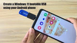 create a Windows 11 USB using your phone