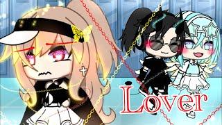 [Part 1] Lover || Gacha Life || Story ||