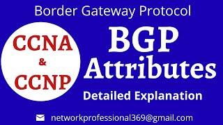 BGP Attributes Explained || Weight || Local Preference || MED || AS Path || Origin Code || Next hop