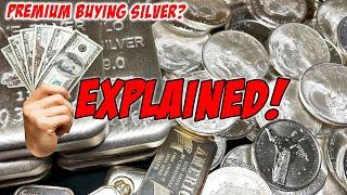 Why a Premium  to Buy Bullion Silver?  Explained!