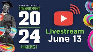 Highline College 2024 Commencement Livestream