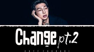 RM - 'Change pt.2' Lyrics [Color Coded_Eng]