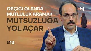 Özlemek Özünü Hatırlamaktır - İbrahim Kalın | Kendi Gökkubbemiz