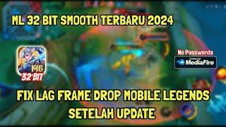 ML 32 BIT SMOOTH TERBARU 2024 | CARA MENGATASI LAG PATH PATAH MOBILE LEGENDS SETELAH UPDATE