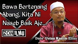 KITA NAMPAK SAHAJA BAIK | Dato' Ustaz Kazim Elias