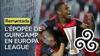 L''épopée de Guingamp en Europa League - Remontada (Episode 7)