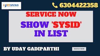 Show Sys ID column in any table list in ServiceNow explained in detail by Uday Gadiparthi