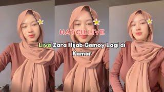 Live Zara Hijab Gemoy Lagi di Kamar