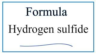 How to Write the Formula for Hydrogen sulfide