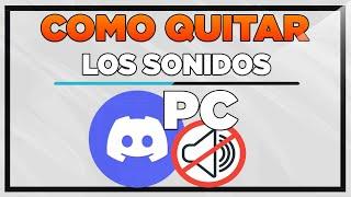 Como Desactivar y Quitar Todos los Sonidos de Discord PC 2024