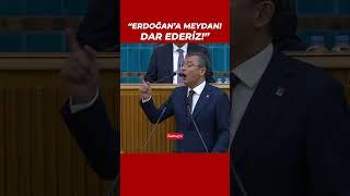 Özgür Özel: Recep Tayyip Erdoğan'a meydanı dar ederiz! Haddini bilsin!