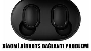 Xiaomi Airdots eşleşme sorunu (%100 Çözüm)