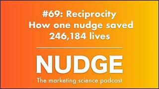 #69: Reciprocity | How one nudge saved 246,184 lives