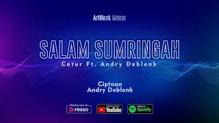 SALAM SUMRINGAH - Catur Sujatmiko ft. Andry Deblenk (Official Lyric Video)