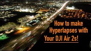 How to use your DJI Air 2s to make a Hyperlapse