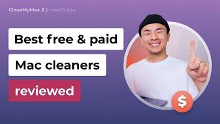 Best Mac Cleaner Software — Most Effective Apps Reviewed (Free & Paid)