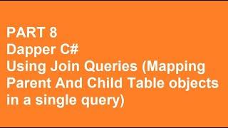 Dapper C# Tutorial Part 8 - Using Join Queries.