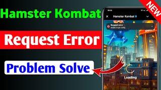 Hamster Kombat Request Error Problem | Hamster Kombat Open Nhi Ho Raha hai