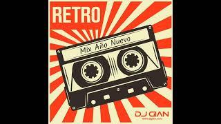 DJ GIAN - RETRO MIX AÑO NUEVO 2024