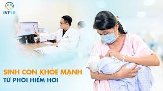 Sinh con khỏe mạnh từ phôi hiếm hoi | BS Ngô Đình Triệu Vỹ | IVF Tâm Anh