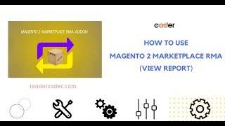 How Sellers View Report Effectively In Magento 2 Marketplace RMA | Landofcoder