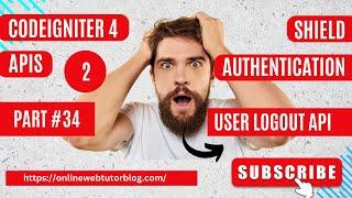  (#34) CodeIgniter 4 REST APIs Using Shield Authentication  | Create User Logout API