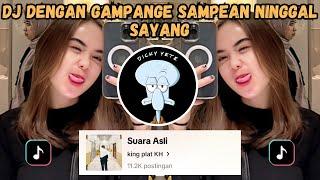 DJ DENGAN GAMPANGE SAMPEAN NINGGAL SAYANG  DJ SIGAR DENNY CAKNAN PLAT KT VIRAL TIKTOK