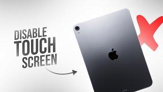 How to Disable iPad Touch Screen (tutorial)