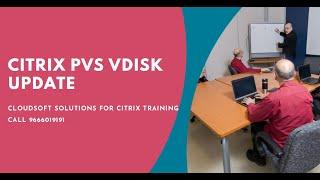 Citrix PVS Vdisk update using Versioning Cloudsoft Solutions for Citrix training call 9666019191