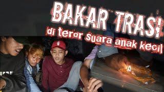 CHALLEN DI RUMAH ANGKER ....ll BAKAR TRASI DAN DENGERIN NINA BOBO