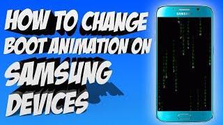  How To Change Boot Animation On Samsung Devices (ROOT)