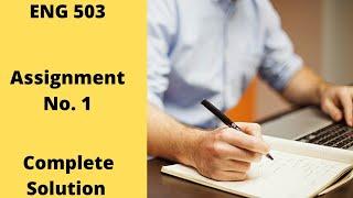 ENG 503 Assignment No. 1 Complete Solution By Malik Science Academy||Fall 2020|