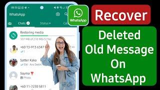 How to Recover Old Whatsapp Deleted Messages | Restore Whatsapp Chat without Backup (2024)