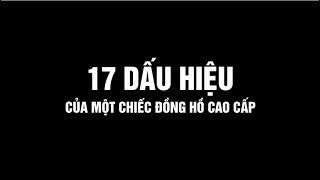 Galle Premier: 17 Dấu hiệu nhận biết một chiếc đồng hồ cao cấp